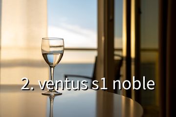 2. ventus s1 noble